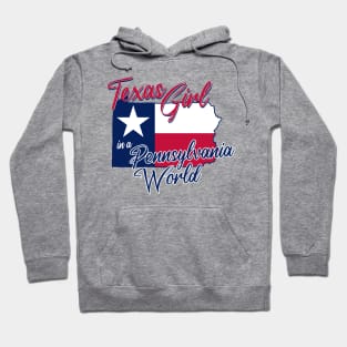 Texas Girl in a Pennsylvania World Hoodie